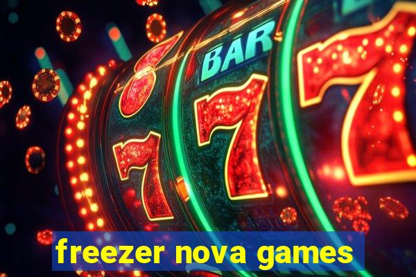 freezer nova games